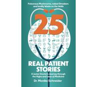 25 Real Patient Stories: A Junior Doctor's Journey through the Highs and Lows of Medicine