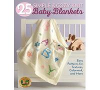 25 Simple & Cozy Knit Baby Blankets: Easy Patterns for Textures, Colorwork and More