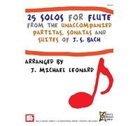 25 Solos for Flute from the Unaccompanied Partitas, sonatas and Suites of J.S. Bach
