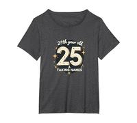 25 & Taking Names - Cadeau d'anniversaire 25 Ans T-Shirt, Femme Grandes Tailles, Chiné Foncé, 6X