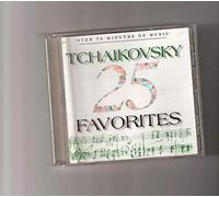 25 TCHAIKOVSKY FAVORITES / VARIOUS - 25 Tchaikovsky Favorites