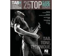 25 TOP CLASSIC ROCK SONGS TAB TONE TECHNIQUE REC VERS - GUITAR TAB