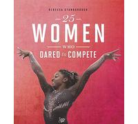 25 Women Who Dared To Compete