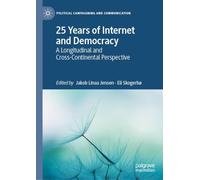 25 Years of Internet and Democracy: A Longitudinal and Cross-Continental Perspective