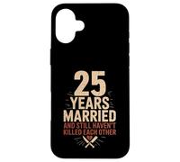 25 Years of Marriage & Still Haven't Killed Each Other Coque pour iPhone 16 Plus