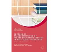 25 Years of Transformations of Higher Education Systems in Post-Soviet Countries - [Version Originale] Jeroen Huisman, Anna Smolentseva, Isak Froumin, (Auteur)