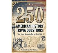 250 American History Trivia Questions: Multiple-Choice Questions About American History, Culture, and the USA