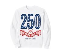 250 Ans en Dieu, Nous Avons Confiance - USA Patriotic Sweatshirt