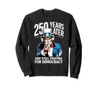 250 Ans Plus Tard et Toujours en Lutte pour la démocratie 1776-2026 Sweatshirt