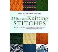 250 Creative Knitting Stitches: Includes Slip Stitch Mosaics, Cross Stitch Patterns and Panels, Cable Patterns