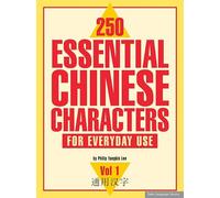250 Essential Chinese Characters for Everyday Use
