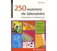 250 examens de laboratoire: Prescription et interprétation