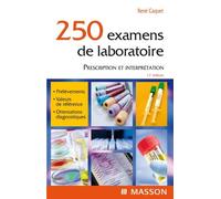 250 examens de laboratoire - Prescription et interprétation (Ancien Prix éditeur : 42 euros)