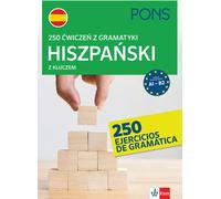 250 exercices de grammaire espagnole avec clé pour les niveaux A1-B2 PONS