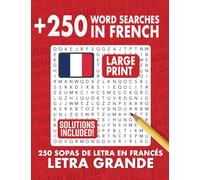 250 FRENCH WORD SEARCHES, LARGE PRINT PUZZLES: Mas de 250 sopas de letras en francés, letra grande