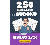 250 Grilles de Sudoku | Niveau 2 / 10: Prêt(e) à relever le défi ? Préparez-vous à résoudre 250 Grilles de Sudoku niveau 2/10 ! Corrigés inclus pour ... réponses. Des heures de jeu en perspective !