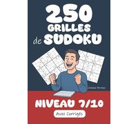 250 Grilles de Sudoku | Niveau 7 / 10: Prêt(e) à relever le défi ? Préparez-vous à résoudre 250 Grilles de Sudoku niveau 7/10 ! Corrigés inclus pour ... réponses. Des heures de jeu en perspective !
