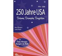 250 Jahre USA: Träume, Triumphe, Tragödien