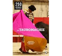 250 Réponses À Vos Questions Sur La Tauromachie