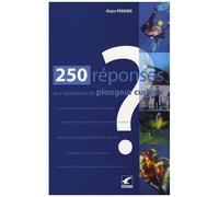 250 Réponses Aux Questions Du Plongeur Curieux