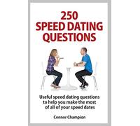 250 Speed Dating Questions: Your Guide To Successful Speed Dating