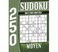 250 Sudoku Adulte Moyen Gros Caractères: Grande Grilles avec Solutions.