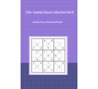 250+ Sudoku Classic Collection Vol II: Sudoku: Easy to Advanced Puzzles