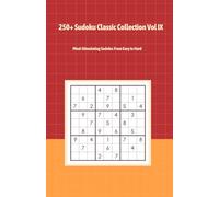 250+ Sudoku Classic Collection Vol IX: Mind-Stimulating Sudoku: From Easy to Hard