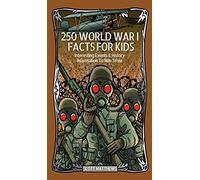 250 World War 1 Facts For Kids - Interesting Events & History Information To Win Trivia