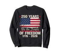 250 Years American We The People 4 Juillet 1776 2026 États-Unis Sweatshirt