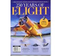 250 Years Of Flight Magazine Special Issue. A Breathtaking Journey From Dirigibles To Space Travel. Heroes Of The Sky, Crazy Inventors, Daredevil Pilots, Genius Engineers, & Thrill Chasers. Balloons