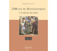 2500 ans de Mathématiques - L'évolution des idées - n°3 - Georges Barthélemy - Ellipses - broché - Livre