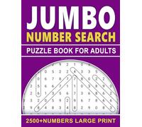 2500+ Numbers, Jumbo Number Search Puzzle Book For Adults: large Print Puzzles for Hours of Mind-Engaging Fun