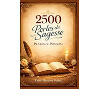 2500 PERLES DE SAGESSE - 2500 PEARLS OF WISDOM: (French source - English translation