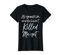 25e Anniversaire 25 Ans et Elle n'a Pas Encore tué Moi T-Shirt Graphique avec Valeur