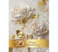 25th Happy Anniversary:: Wedding Anniversary Guest Book for congratulations and warm words from guests celebrating Silver Jubeele with happy couple