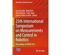 25th International Symposium on Measurements and Control in Robotics: Proceedings of ISMCR 2023