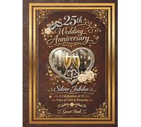 25th Wedding Anniversary Memory Book: A nice keepsake of Silver Anniversary celebration , Guest Book for warm messges from family anf friends