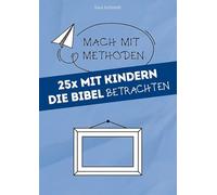 25x mit Kindern die Bibel betrachten