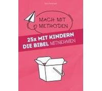 25x Mit Kindern Die Bibel Mitnehmen