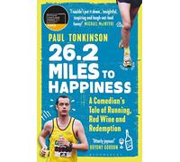 26.2 Miles to Happiness: A Comedian’s Tale of Running, Red Wine and Redemption