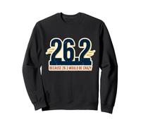 26.2 Parce Que 26.3 Serait Une Course de marathoniens complètement Amusante Sweatshirt