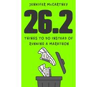 26.2 Things to Do Instead of Running a Marathon The ultimate funny gift for marathon-running friends and family - Jennifer McCartney - Hodder & Stoughton - ebook (ePub) - Livre