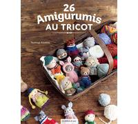 26 Amigurumis au tricot - Tsumugi Koubou - De Saxe Eds - broché - Guide