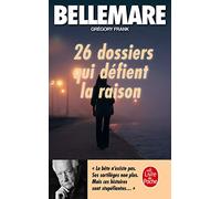 26 dossiers qui défient la raison