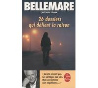 26 dossiers qui défient la raison