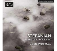 Haro Stepanian – 26 Preludes pour Piano – CD – NAXOS