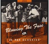 26 R & B Classics That Rocked the Jukebox 1945 - 1945-Blowing The Fuse: 26 R&B Classics That Rocked