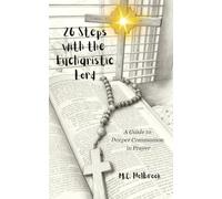 26 Steps with the Eucharistic Lord: A Guide to Deeper Communion in Prayer