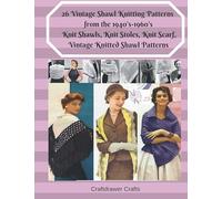 26 Vintage Shawl Knitting Patterns from the 1940's-1960's Knit Shawls, Knit Stoles, Knit Scarf, Vintage Knitted Shawl Patterns